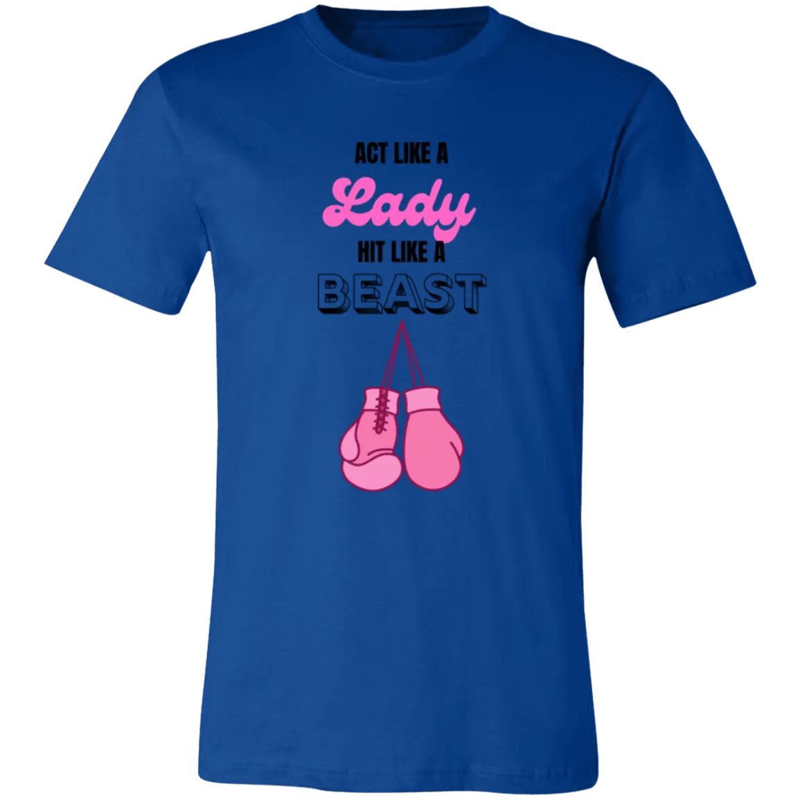 Act Like A Lady Unisex Jersey Short-Sleeve T-Shirt