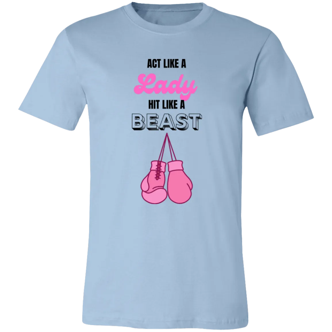 Act Like A Lady Unisex Jersey Short-Sleeve T-Shirt