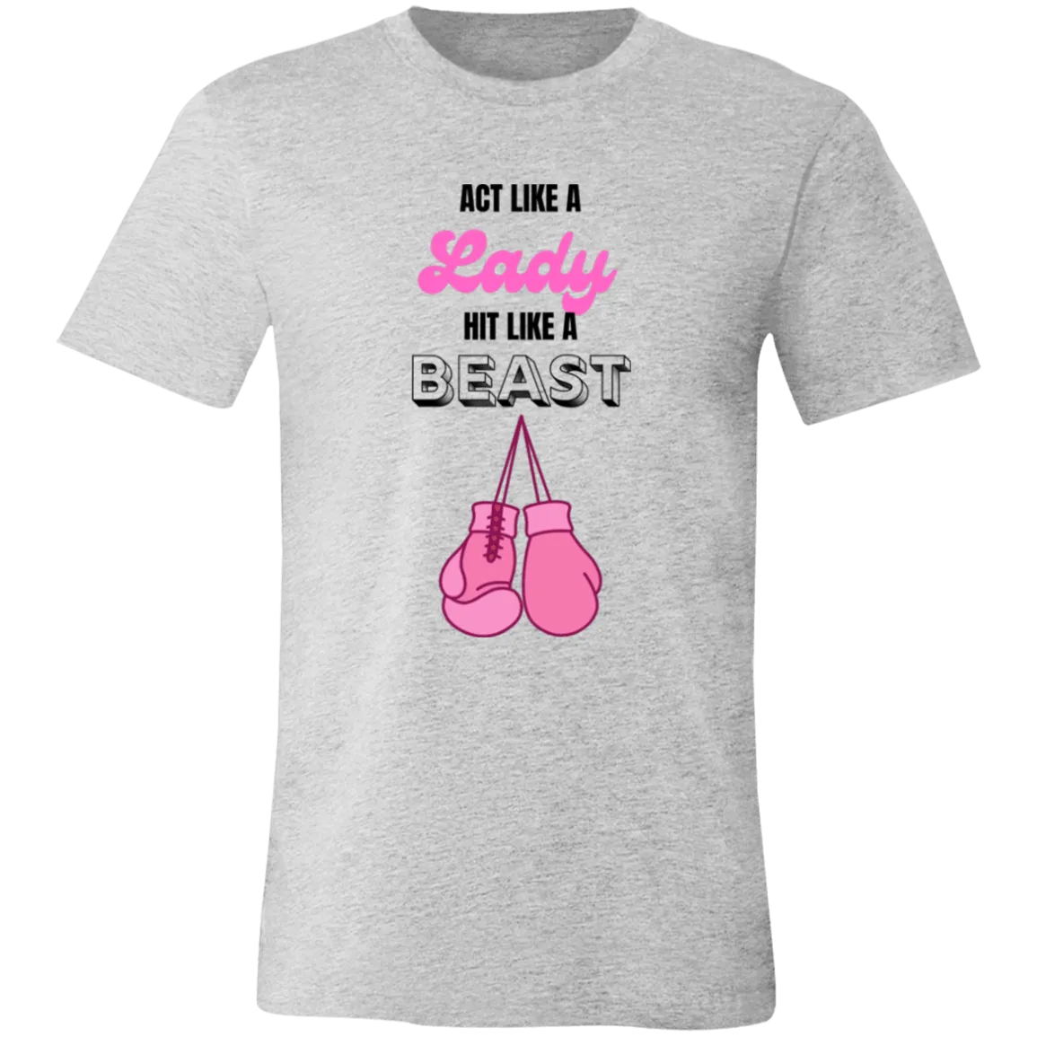 Act Like A Lady Unisex Jersey Short-Sleeve T-Shirt