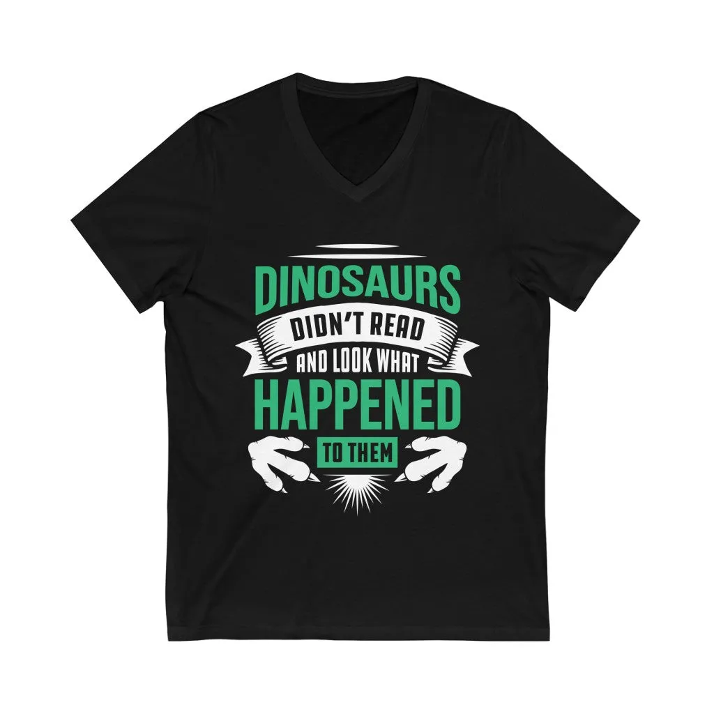 Dinosaur Didn't Read Book Worm Reading Shirt | Library Gift | Bella Canvas Unisex Jersey V-neck T-shirt